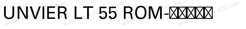 UNVIER LT 55 ROM字体转换